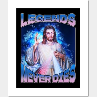 Legends Never Dies ~ Jesus Christ Posters and Art